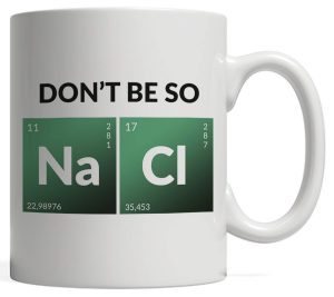 don’t be so nacl